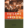 Outlaws of America: The Weather Underground and the Politics of Solidarity