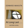 At Long Last . . .: and other stories
