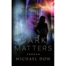 Dark Matters: Exodus (Dark Matters Trilogy Book 3)