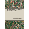 Art And Prudence - A Study In Practical Philosophy