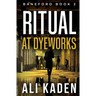 Ritual at Dyeworks: Baneford Series Book 2