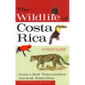 The Wildlife of Costa Rica: A Field Guide