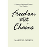 Freedom With Chains: A History of McDowell County, West Virginia