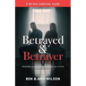 Betrayed and Betrayer: Rescuing Your Marriage After The Affair