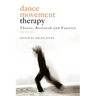 Dance Movement Psychotherapy: Theory, Research and Practice