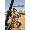 Mortar Platoon Collective Task Publication: The Official U.S. Army Training Circular Tc 3-21.90 (August 2013)