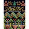 Mexican Indian Folk Designs: 200 Motifs from Textiles