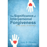 The Significance of Interpersonal Forgiveness in the Gospel of Matthew