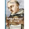 Humble Servant of Truth: A Novel Based on the Life of Thomas Aquinas