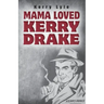 Mama Loved Kerry Drake