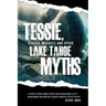 Tessie, Quagga Mussels, and Other Lake Tahoe Myths