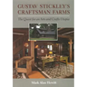 Gustav Stickley's Craftsman Farms: The Quest for an Arts and Crafts Utopia