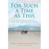 For Such a Time as This: The Life of Senator James Forrester And His Fight for Marriage in North Carolina