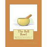 The Bell Bowl: An Introduction to Mindful Listening