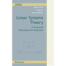 Linear Systems Theory: A Structural Decomposition Approach