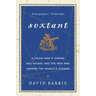 Sextant: A Young Man's Daring Sea Voyage and the Men Who Mapped the World's Oceans