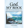 God, My Rock: Faith Adventures of a Missionary Mom