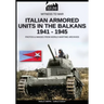 Italian armored units in the Balkans 1941-1945