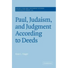 Paul, Judaism, and Judgment According to Deeds