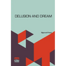 Delusion And Dream: An Interpretation In The Light Of Psychoanalysis Of Gradiva, A Novel, By Wilhelm Jensen, Which Is Here Translated By D