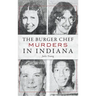 The Burger Chef Murders in Indiana