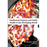 Intellectual Property and Public Health in the Developing World