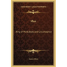 Man: King of Mind, Body and Circumstance