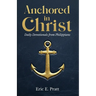 Anchored in Christ: Daily Devotionals from Philippians