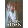 Wanting Aidan