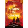 A Vision in Smoke: Book 2 of the Until the Stars Are Dead Series