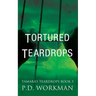 Tortured Teardrops