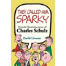 They Called Him Sparky: Friends' Reminiscences of Charles Schulz