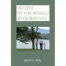 To Live in the World as Ourselves: Self-Discovery and Better Relationships Through Jung's Typology