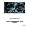 General investigations of curved surfaces: Explorations in Differential Geometry and Curvature