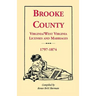 Brooke County, Virginia, West Virginia Licenses and Marriages, 1797-1874