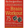 The New York Times Crosswords for a Brain Workout: 75 Mind-Building Crosswords from the Pages of the New York Times