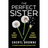 The Perfect Sister: An absolutely unputdownable psychological thriller