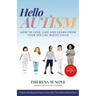 Hello Autism: How to Love, Like, and Learn from Your Special Needs Child