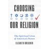 Choosing Our Religion: The Spiritual Lives of America's Nones