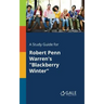 A Study Guide for Robert Penn Warren's "Blackberry Winter"