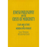 Jewish Philosophy and the Crisis of Modernity: Essays and Lectures in Modern Jewish Thought