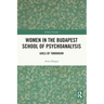 Women in the Budapest School of Psychoanalysis: Girls of Tomorrow