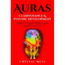 Auras: Clairvoyance & Psychic Development: Energy Fields and Reading People