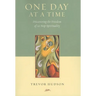 One Day At A TIme: Discovering the Freedom of 12-Step Spirituality
