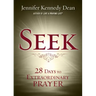 Seek: 28 Days to Extraordinary Prayer