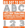 Big Dot to Dot ABC Letter Tracing & Numbers Activity Book For Preschoolers, Kindergarten & Kids Ages 3-5, 5-6 & 6-8