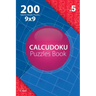 Calcudoku - 200 Hard to Master Puzzles 9x9 (Volume 5)