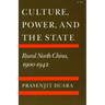 Culture, Power, and the State: Rural North China, 1900-1942