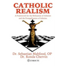 Catholic Realism: A Framework for the Refutation of Atheism and the Evangelization of Atheists