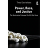 Power, Race, and Justice: The Restorative Dialogue We Will Not Have